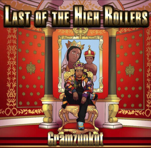 image0-76-500x490 Gramzunkut Releases New Single "Last Of The High Rollers"  
