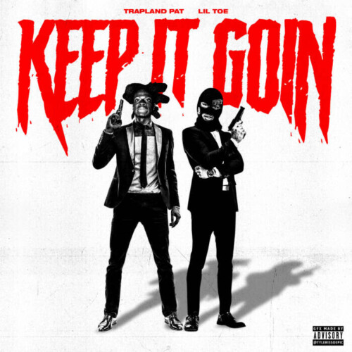 unnamed-32-500x500 Trapland Pat and Lil Toe “Keep It Goin” in New Single  