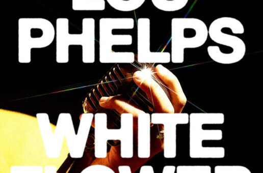 Lou Phelps Drops Video for “White Flower”