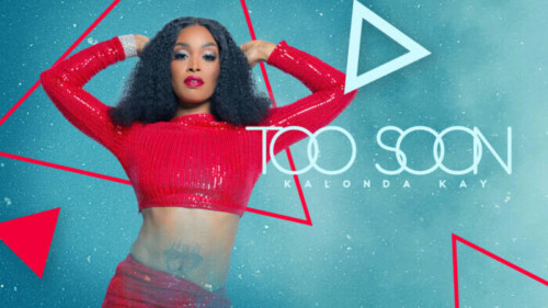 Kalonda-1-500x281 Kalonda Kay Shows Off Fun, Genuine Style in 'Too Soon' Music Video!  